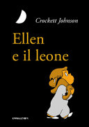 ELLEN E IL LEONE - 6 ANNI